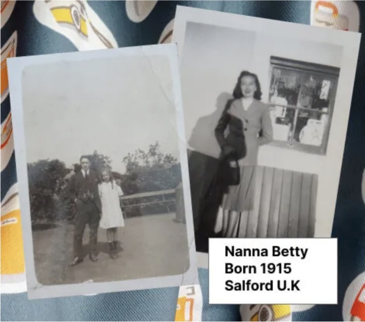 Two old photographs of Nanna Betty: as a young girl with her father, and as a young woman in a smart suit. Label reads: Nanna Betty, Born 1915, Salford U.K.