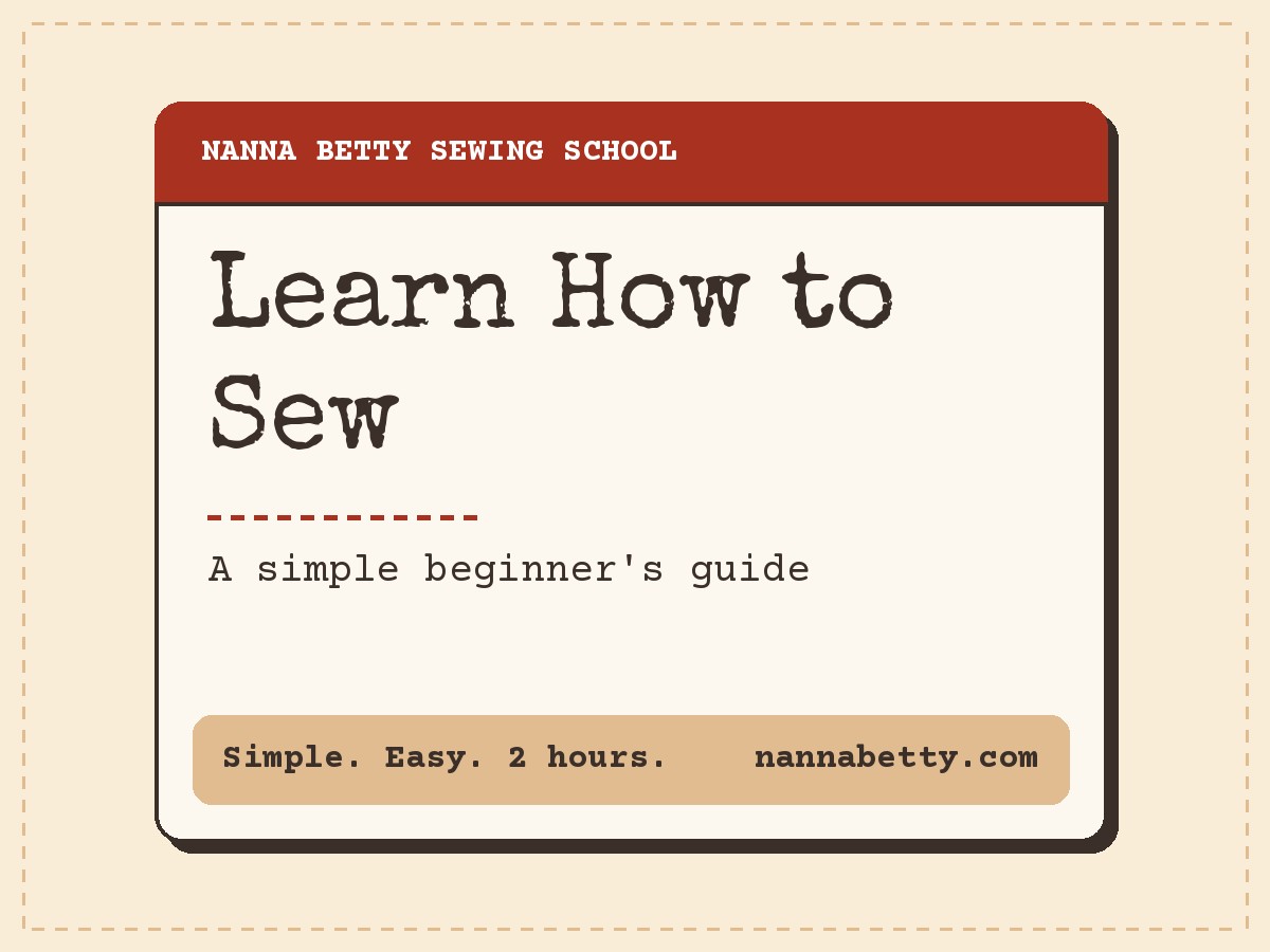 Learn How to Sew: A Simple Beginner’s Guide from Nanna&nbsp;Betty
