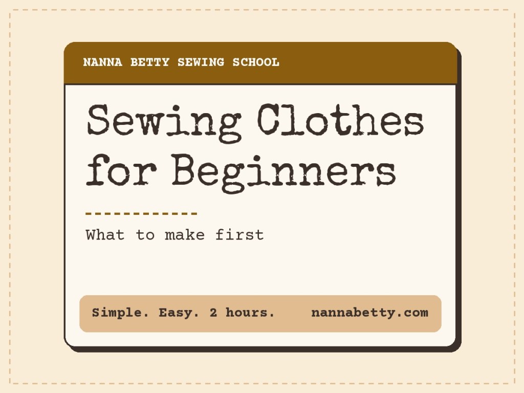 Sewing Clothes for Beginners: what to make first